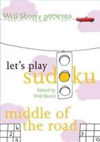 Will Shortz Presents Let's Play Sudoku: Middle of the Road
