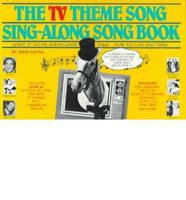 The TV Theme Song Sing-Along Song Book