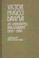 Victor Hugo's Drama: An Annotated Bibliography, 1900-1980