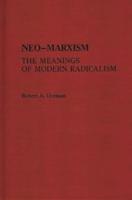 Neo-Marxism: The Meanings of Modern Radicalism