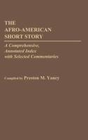 The Afro-American Short Story: A Comprehensive, Annotated Index with Selected Commentaries