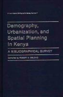 Demography, Urbanization, and Spatial Planning in Kenya: A Bibliographical Survey