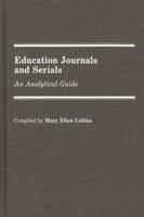 Education Journals and Serials: An Analytical Guide