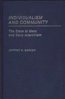 Individualism and Community: The State in Marx and Early Anarchism