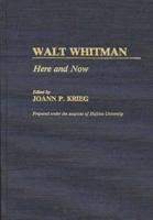 Walt Whitman: Here and Now
