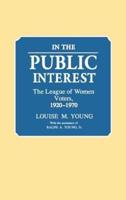 In the Public Interest: The League of Women Voters, 1920-1970