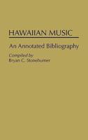 Hawaiian Music: An Annotated Bibliography