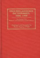 English-Language Dictionaries, 1604-1900: The Catalog of the Warren N. and Suzanne B. Cordell Collection