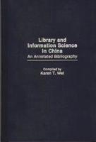 Library and Information Science in China: An Annotated Bibliography