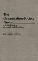The Organization-Society Nexus: A Critical Review of Models and Metaphors