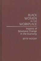 Black Women in the Workplace: Impacts of Structural Change in the Economy