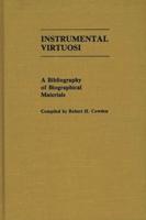 Instrumental Virtuosi: A Bibliography of Biographical Materials