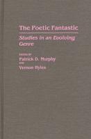 The Poetic Fantastic: Studies in an Evolving Genre