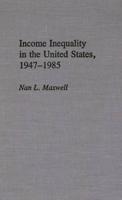 Income Inequality in the United States, 1947-1985