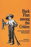 Huck Finn Among the Critics: A Centennial Selection