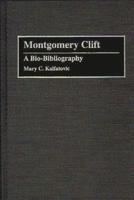 Montgomery Clift: A Bio-Bibliography