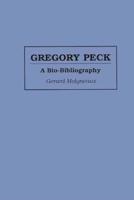 Gregory Peck: A Bio-Bibliography