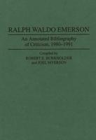 Ralph Waldo Emerson: An Annotated Bibliography of Criticism, 1980-1991