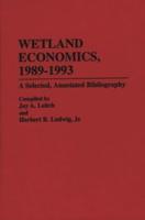 Wetland Economics, 1989-1993: A Selected, Annotated Bibliography