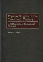 Popular Singers of the Twentieth Century: A Bibliography of Biographical Materials