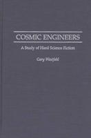 Cosmic Engineers: A Study of Hard Science Fiction