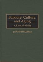 Folklore, Culture, and Aging: A Research Guide