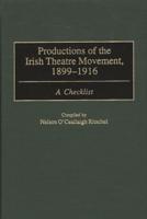 Productions of the Irish Theatre Movement, 1899-1916: A Checklist