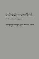 Non-Medical Influences Upon Medical Decision-Making and Referral Behavior: An Annotated Bibliography