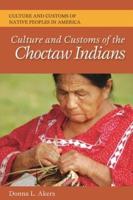 Culture and Customs of the Choctaw Indians