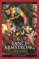 Lance Armstrong: A Biography