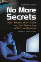 No More Secrets: Open Source Information and the Reshaping of U.S. Intelligence