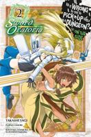 Is It Wrong to Try to Pick Up Girls in a Dungeon? On the Side, Sword Oratoria. Vol 2