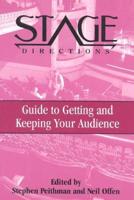 The Stage Directions Guide to Getting and Keeping Your Audience