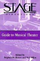 The Stage Directions Guide to Musical Theater