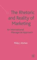 The Rhetoric and Reality of Marketing: An International Managerial Approach