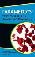 Paramedics! - Test Yourself in Anatomy and Physiology