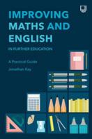 Improving English and Maths in Further Education a Practical Guide