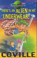 There's an Alien in My Underwear!