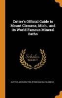 Cutter's Official Guide to Mount Clemens, Mich., and its World Famous Mineral Baths
