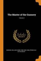 The Master of the Gunnery; Volume 2