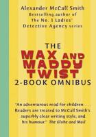 The Max and Maddy Twist 2-Book Omnibus