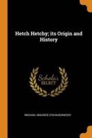 Hetch Hetchy; its Origin and History