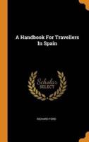 A Handbook For Travellers In Spain