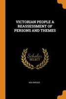 VICTORIAN PEOPLE A REASSESSMENT OF PERSONS AND THEMES