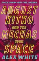 August Kitko and the Mechas from Space Book 1