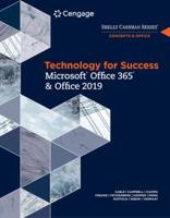 Technology for Success and Shelly Cashman Series Microsoft?Office 365 & Office 2019