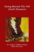 Seeing Beyond The Veil (God's Presence)