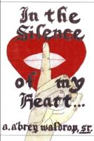 In The Silence Of My Heart...