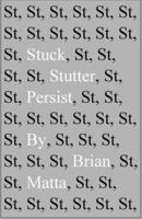Stuck, Stutter, Persist