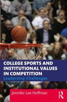 College Sports and Institutional Values in Competition: Leadership Challenges